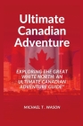 Ultimate Canadian Adventure: 
