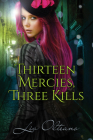 Thirteen Mercies, Three Kills By Liv Olteano Cover Image