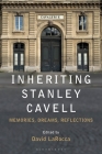 Inheriting Stanley Cavell: Memories, Dreams, Reflections By David Larocca (Editor) Cover Image