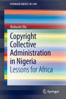Copyright Collective Administration in Nigeria: Lessons for Africa (Springerbriefs in Law) Cover Image