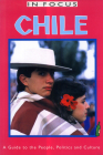 Chile in Focus: A Guide to the People, Politics and Culture (Latin America in Focus) Cover Image
