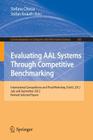 Evaluating Aal Systems Through Competitive Benchmarking: International Competitions and Final Workshop, Evaal 2012, July and September 2012. Revised S (Communications in Computer and Information Science #362) Cover Image