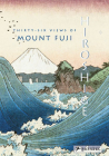 Hiroshige: Thirty-Six Views of Mt. Fuji By Joycelyn Bouquillard (Text by) Cover Image