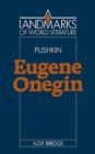 Alexander Pushkin: Eugene Onegin (Landmarks of World Literature) By A. D. P. Briggs Cover Image