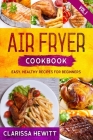 Air Fryer Cookbook: Easy, Healthy Recipes for Beginners (Vol.1) By Clarissa Hewitt Cover Image