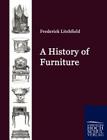 A History of Furniture By Frederick Litchfield Cover Image