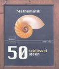 50 Schlüsselideen Mathematik (50 Schlusselideen) By Thomas Filk (Translator), Tony Crilly Cover Image