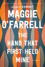 The Hand That First Held Mine By Maggie O'Farrell Cover Image