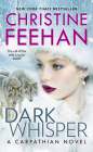 Dark Whisper (A Carpathian Novel #36) By Christine Feehan Cover Image