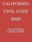 California Civil Code 2020 By Nikolay Krecet (Editor), California Legislature Cover Image