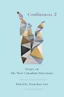 Confluences 2: Essays on the New Canadian Literature Cover Image