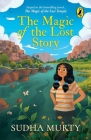 The Magic of the Lost Story By Sudha Murty Cover Image