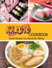 Naruto Cookbook: Anime Recipes You Should Be Making By Misty Leah Williamson Cover Image