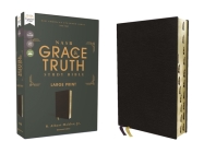 Nasb, the Grace and Truth Study Bible, Large Print, European Bonded Leather, Black, Red Letter, 1995 Text, Thumb Indexed, Comfort Print By R. Albert Mohler Jr (Editor), Zondervan Cover Image