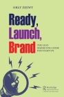 Ready, Launch, Brand: The Lean Marketing Guide for Startups Cover Image