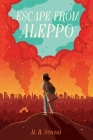 Escape from Aleppo By N. H. Senzai Cover Image