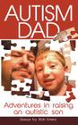 Autism Dad: Adventures in Raising an Autistic Son By Rob Errera Cover Image