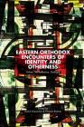 Eastern Orthodox Encounters of Identity and Otherness: Values, Self-Reflection, Dialogue Cover Image