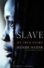 Slave: My True Story By Mende Nazer, Damien Lewis Cover Image
