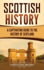 Scottish History: A Captivating Guide to the History of Scotland Cover Image