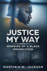 Justice My Way: Memoirs of a Black Prosecutor Cover Image