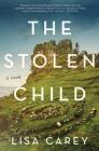 The Stolen Child: A Novel By Lisa Carey Cover Image