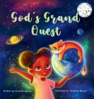 God's Grand Quest: A Christian story for children about how God created the world and all that is in it Cover Image