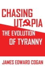 Chasing Utopia: The Evolution of Tyranny Cover Image