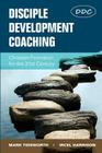 Disciple Development Coaching: Christian Formation for the 21st Century By Mark Tidsworth, Ircel Harrison Cover Image