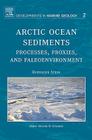 Arctic Ocean Sediments: Processes, Proxies, and Paleoenvironment: Volume 2 (Developments in Marine Geology #2) Cover Image