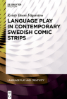 Language Play in Contemporary Swedish Comic Strips (Language Play and Creativity #3) By Kristy Beers Fägersten Cover Image