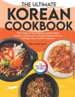 The Ultimate Korean Cookbook: 1500 Days of Scrumptious and Fusion Korean Creations for Varied Preferences to Indulge Your Foodie Passions｜Ful Cover Image