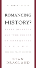 Romancing History?: Wayne Johnston and 