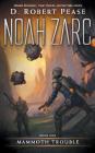 Noah Zarc: Mammoth Trouble By D. Robert Pease, Lane Diamond (Editor) Cover Image
