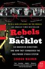 Rebels on the Backlot: Six Maverick Directors and How They Conquered the Hollywood Studio System By Sharon Waxman Cover Image