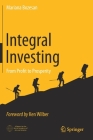 Integral Investing: From Profit to Prosperity By Mariana Bozesan Cover Image