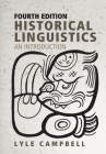 Historical Linguistics, fourth edition: An Introduction By Lyle Campbell Cover Image