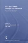 John Stuart Mill - Thought and Influence: The Saint of Rationalism (Routledge Innovations in Political Theory) By Georgios Varouxakis (Editor), Paul Kelly (Editor) Cover Image