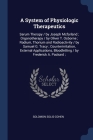 A System of Physiologic Therapeutics: Serum Therapy / by Joseph Mcfarland; Organotherapy / by Oliver T. Osborne; Radium, Thorium and Radioactivity / b By Solomon Solis-Cohen Cover Image
