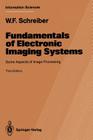 Fundamentals of Electronic Imaging Systems: Some Aspects of Image Processing By William F. Schreiber Cover Image