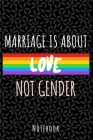 Marriage is about love not gender: a5 notebook, dotted, dot grid 120 pages By Lgbt Lifestyle Publishing Cover Image