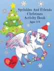 Sprinkles and Friends Christmas Activity Book By Corinda Watson Cover Image
