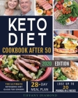 Keto Diet Cookbook After 50: The Ultimate Ketogenic Diet Guide for Seniors 28-Day Meal Plan Lose Up To 20 Pounds In 3 Weeks By Tiffany Diamond Cover Image