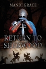 Return to Sherwood By Mandi Grace Cover Image