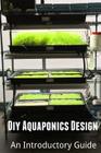 Diy Aquaponics Design: An Introductory Guide Cover Image