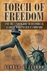 Torch of Freedom: And the Underground Historical Leaders Who Passed it Forward Cover Image