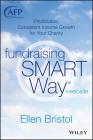 Fundraising the Smart Way: Predictable, Consistent Income Growth for Your Charity (AFP/Wiley Fund Development) Cover Image