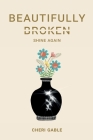 Beautifully Broken: Shine Again By Cheri Gable Cover Image