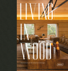 Living in Wood: Architecture & Interior Design By Chris Van Uffelen Cover Image