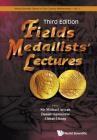 Fields Medallists' Lectures (Third Edition) By Michael Atiyah (Editor), Chi Tat Chong (Editor), Daniel Iagolnitzer (Editor) Cover Image